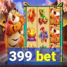 399 bet